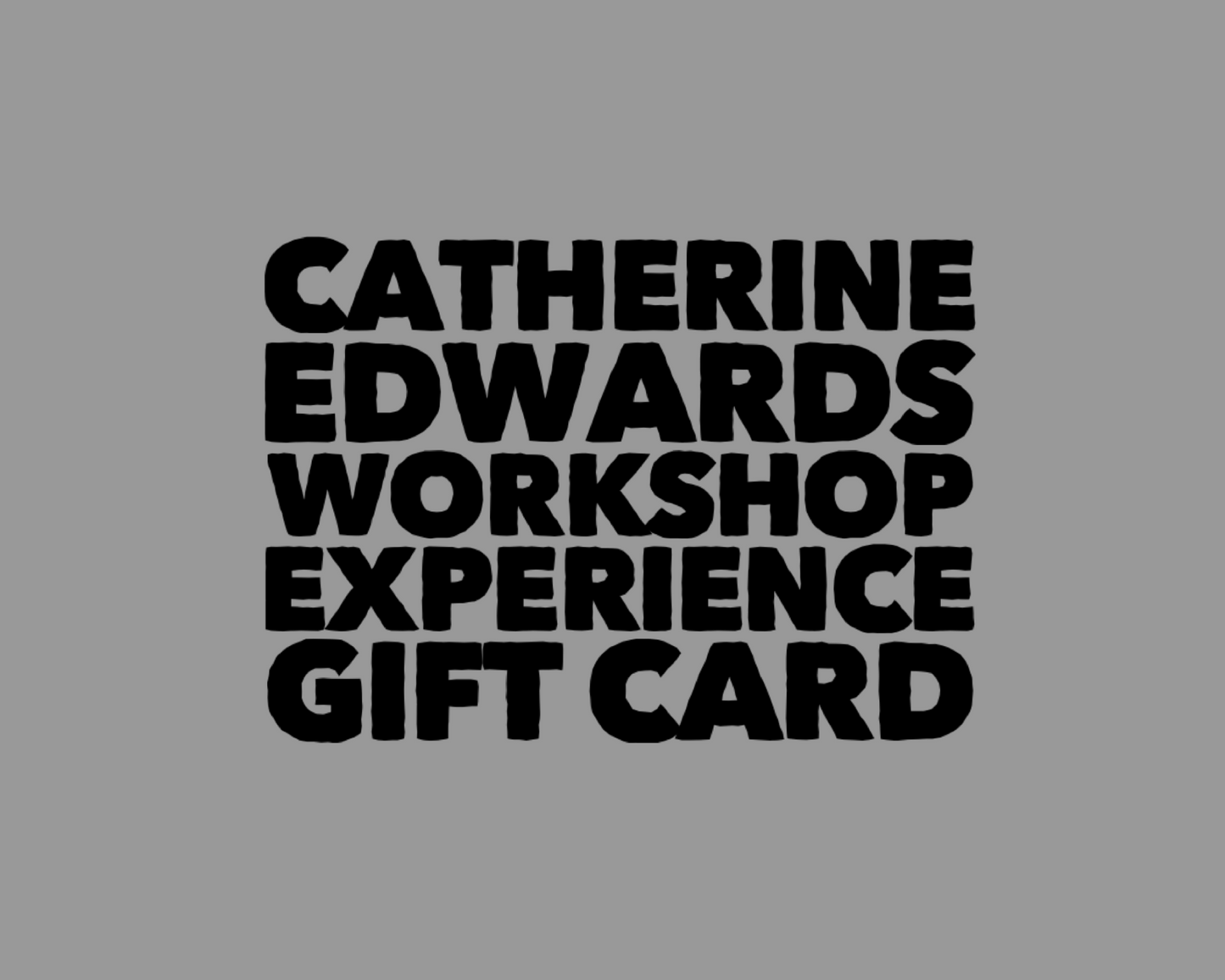 Catherine Edwards Workshop Experience Full Day